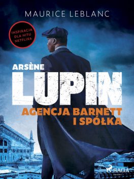 Arsène Lupin. Agencja Barnett i Spółka, Maurice Leblanc