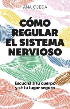 Cómo regular el sistema nervioso, Ana Ojeda