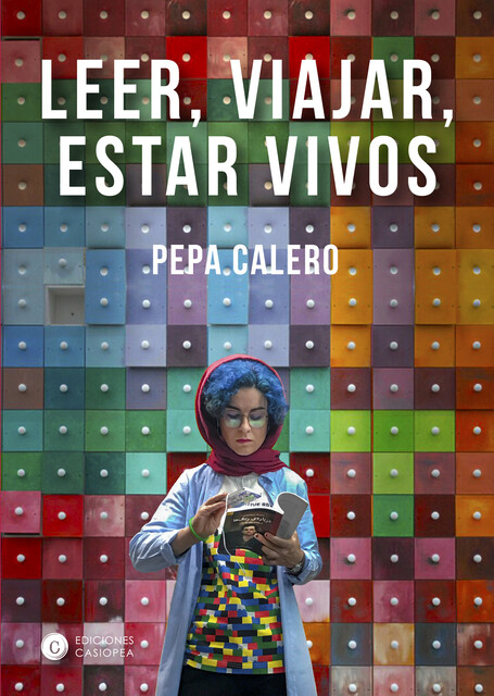 Leer, viajar, estar vivos, Pepa Calero
