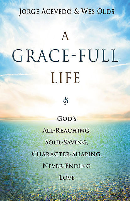 A Grace-Full Life, Wes Olds