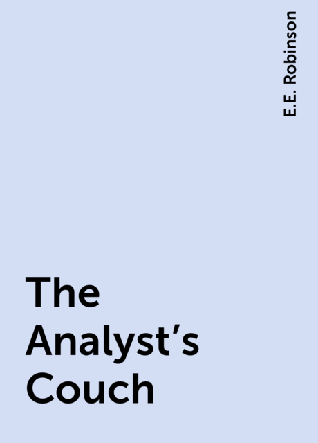 The Analyst's Couch, E.E. Robinson