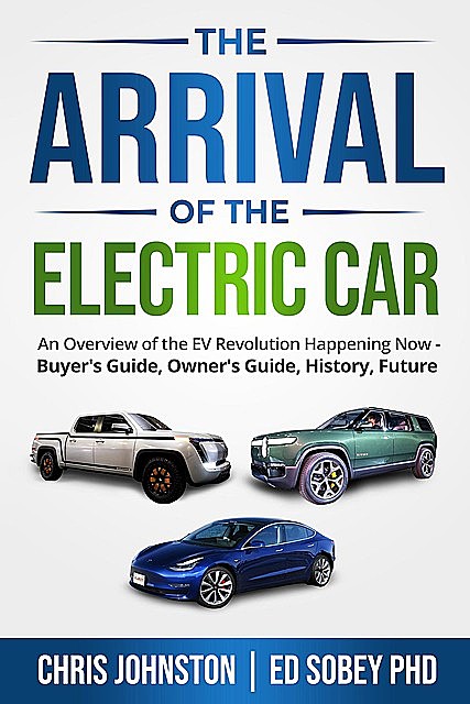 The Arrival of the Electric Car, Ed Sobey, Chris Johnston