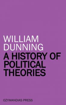 A History of Political Theories, William Dunning
