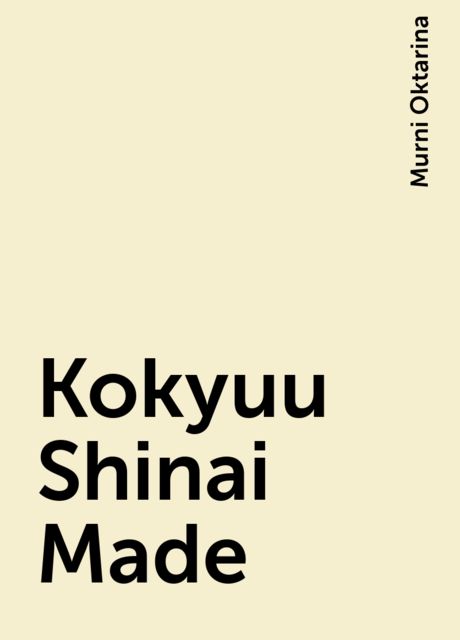 Kokyuu Shinai Made, Murni Oktarina