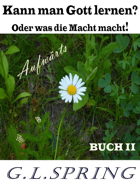 Kann man Gott lernen oder was die Macht macht, Günter Lenz