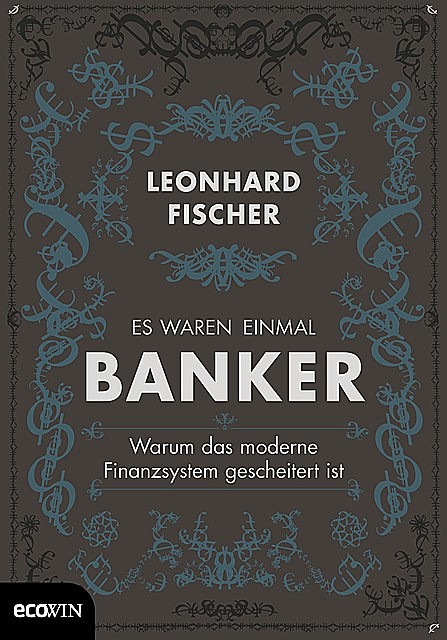 Es waren einmal Banker, Arno Balzer, Leonhard Fischer
