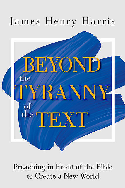 Beyond the Tyranny of the Text, James Harris