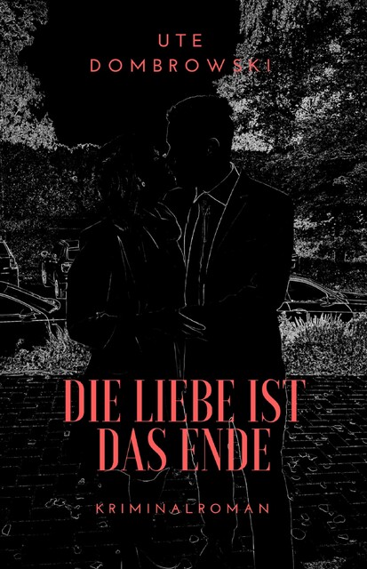 Die Liebe ist das Ende, Ute Dombrowski