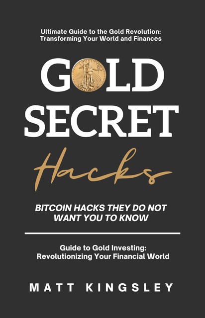 Gold Secret Hacks, Matt Kingsley