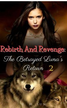 Rebirth And Revenge: The Betrayed Luna's Return, H.H. Sun