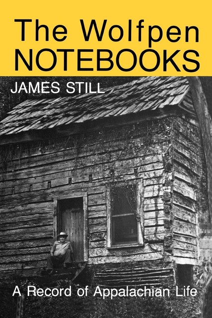 The Wolfpen Notebooks, James Still