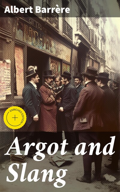 Argot and Slang, Albert Barrère