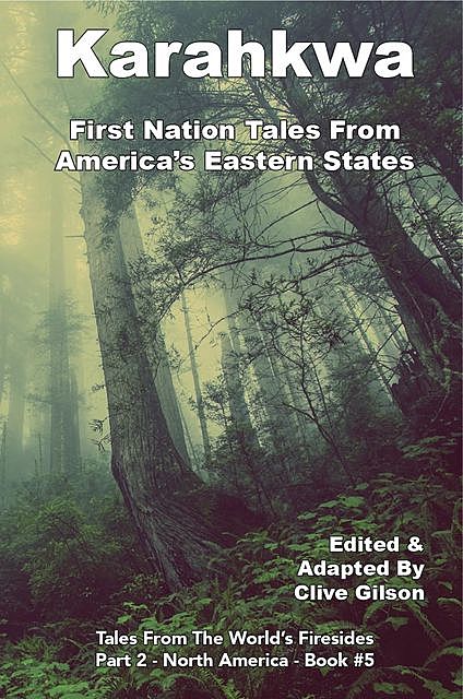 Karahkwa – First Nation Tales From America's Eastern States, Clive Gilson