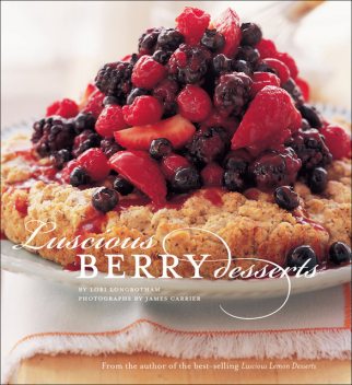 Luscious Berry Desserts, Lori Longbotham