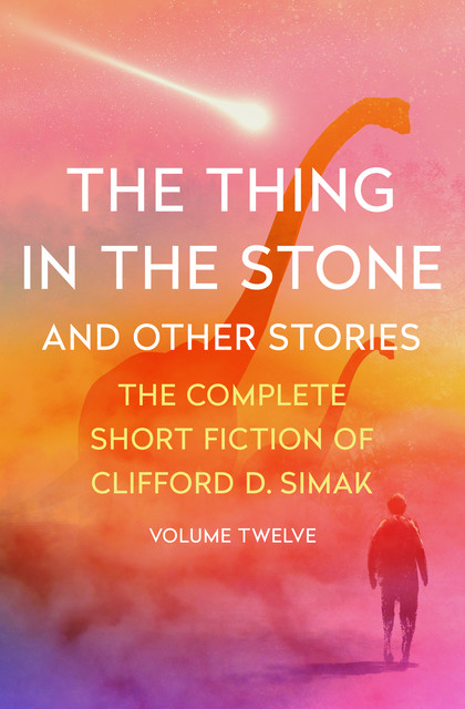 The Thing in the Stone, Clifford Simak