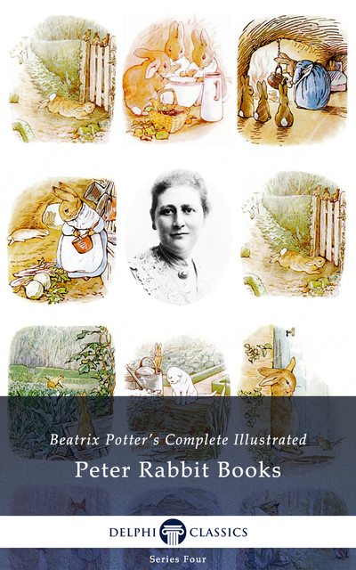 Delphi Complete Peter Rabbit Books by Beatrix Potter (Illustrated), Beatrix Potter