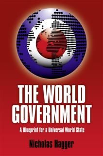 World Government: A Blueprint For A Univ, Nicholas Hagger