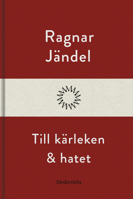 Till kärleken och hatet, Ragnar Jändel