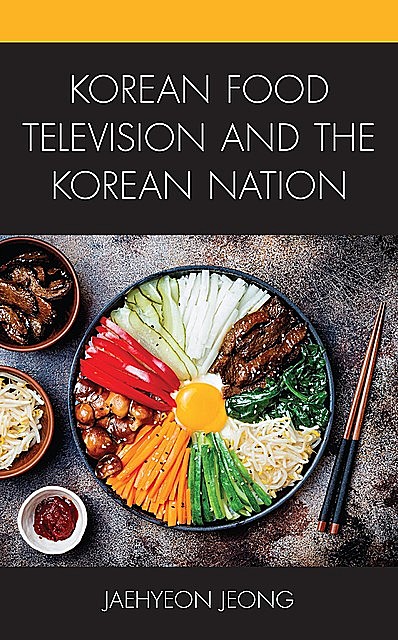 Korean Food Television and the Korean Nation, Jaehyeon Jeong