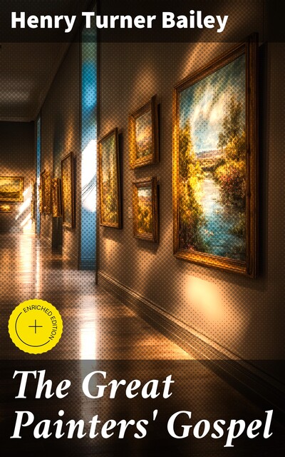 The Great Painters' Gospel, Henry Turner Bailey