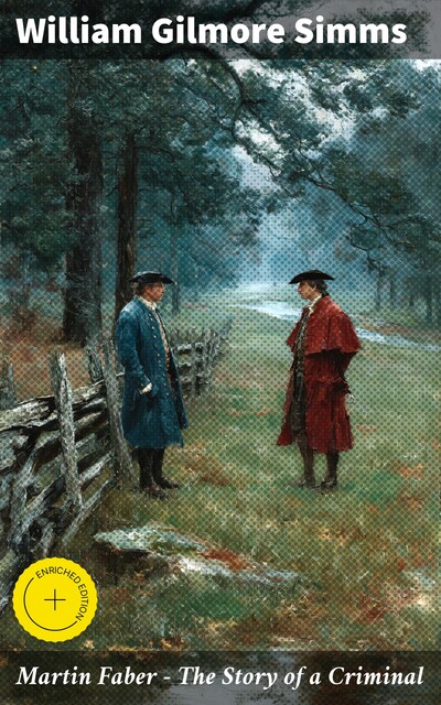 Martin Faber – The Story of a Criminal, William Gilmore Simms