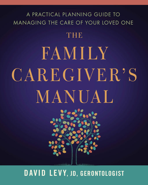 The Family Caregiver's Manual, David Levy