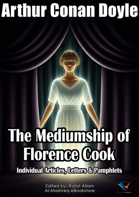 The Mediumship of Florence Cook, Arthur Conan Doyle