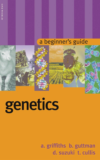 Genetics, David Suzuki, Burton Guttman, Anthony Griffiths, Tara Cullis