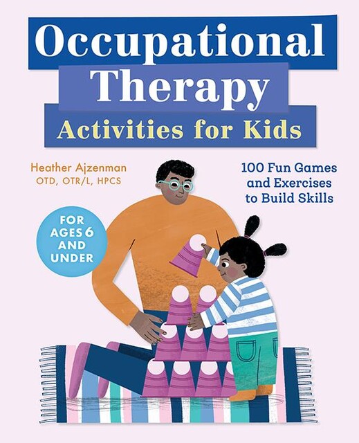 Occupational Therapy Activities for Kids, Heather Ajzenman