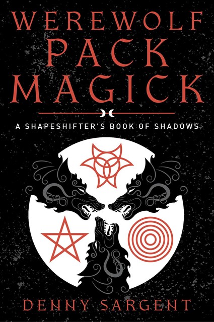 Werewolf Pack Magick, Denny Sargent