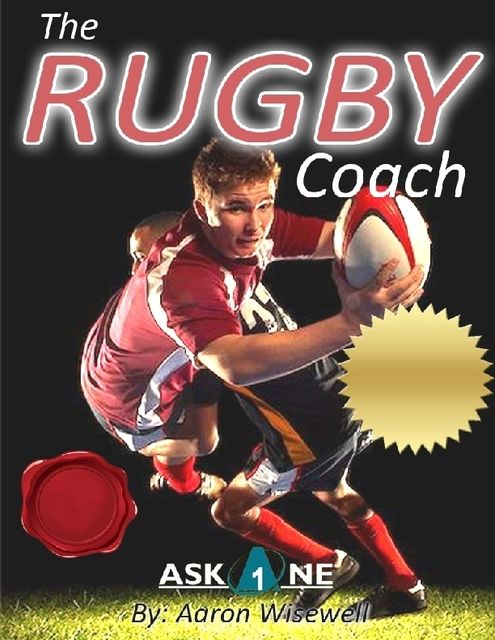 The Rugby Coach, Aaron Wisewell