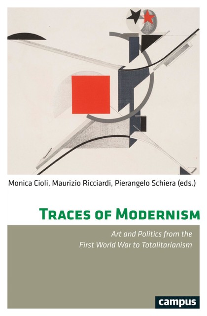 Traces of Modernism, Andrea Meyer-Fraatz, Anja Schloßberger-Oberhammer, Eckhart J. Gillen, Eric Michaud, Fabio Benzi, Francescomaria Tedesco, Maurizio Ricciardi, Monica Cioli, Pierangelo Schiera, Roberta Ferrari, Silvio Pons, Sophie Goetzmann