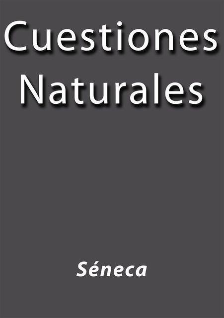 Cuestiones Naturales, Seneca