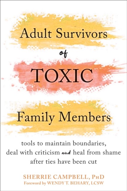 Adult Survivors of Toxic Family Members, Sherrie Campbell