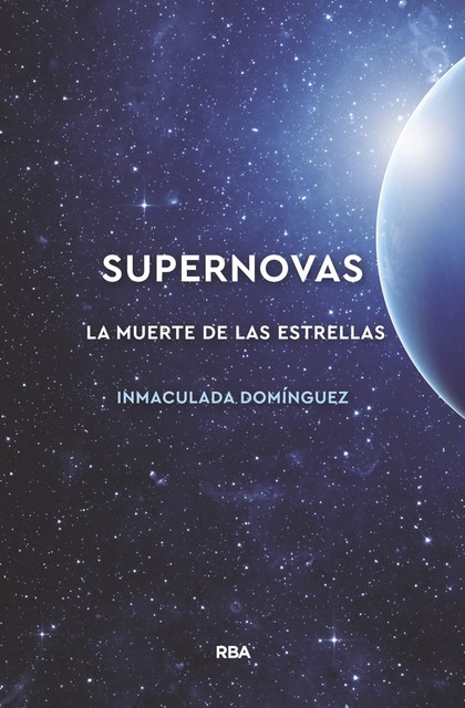 Supernovas. La muerte de las estrellas, Inmaculada Domínguez