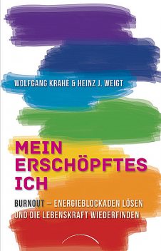 Mein erschöpftes Ich, Heinz-Jürgen Weigt, Wolfgang Krahé