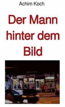 Der Mann hinter dem Bild, Achim Koch