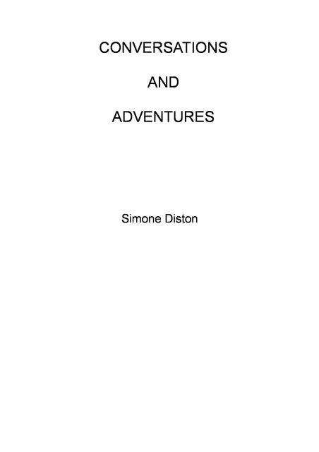 Conversations and Adventures, Simone Diston