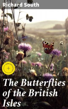 The Butterflies of the British Isles, Richard South