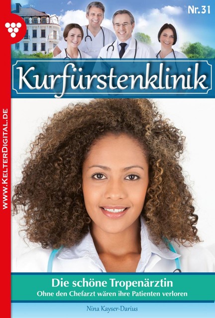 Kurfürstenklinik 31 – Arztroman, Nina Kayser-Darius