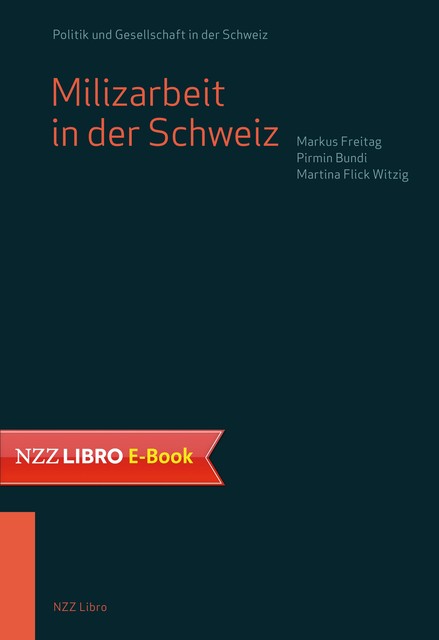 Milizarbeit in der Schweiz, Markus Freitag, Martina Flick Witzig, Pirmin Bundi