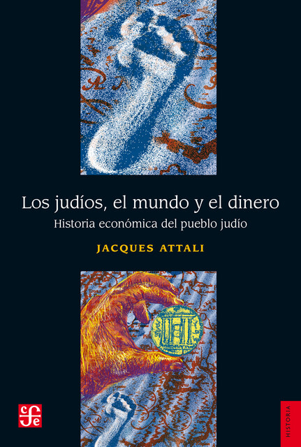 Los judíos, el mundo y el dinero, Jacques Attali