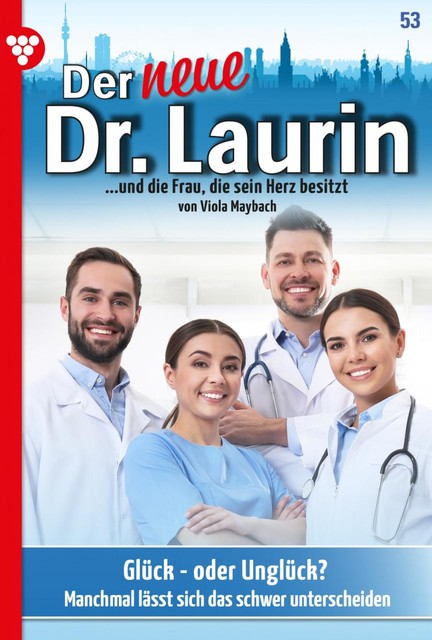 Der neue Dr. Laurin 53 – Arztroman, Viola Maybach