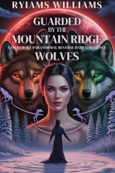 Guarded by the Mountain Ridge Wolves, Ryiams Williams