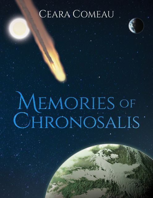Memories of Chronosalis, Ceara Comeau