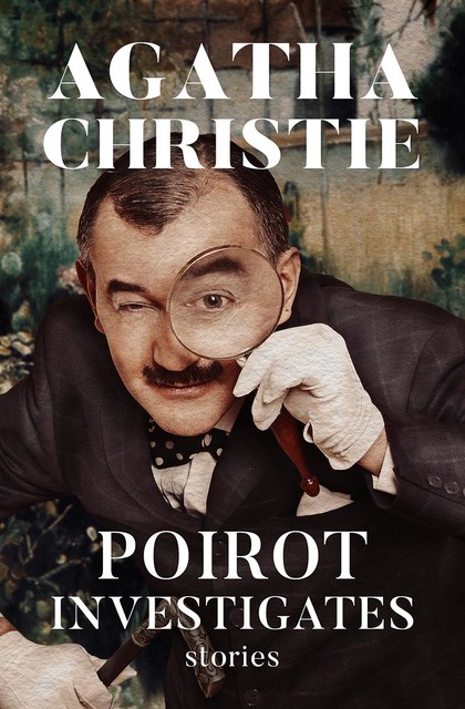 Poirot Investigates, Agatha Christie