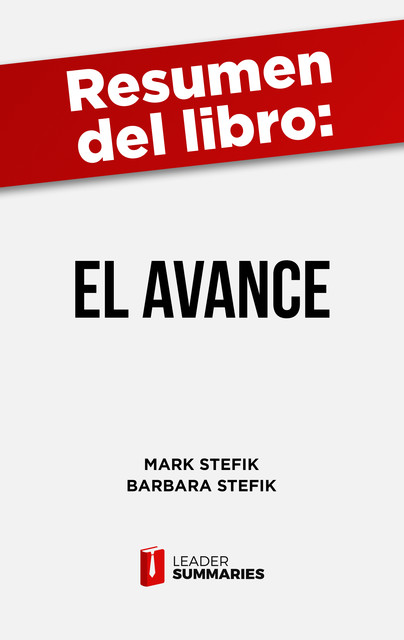 Resumen del libro “El Avance” de Mark Stefik, Leader Summaries