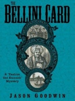 The Bellini card, Jason Goodwin
