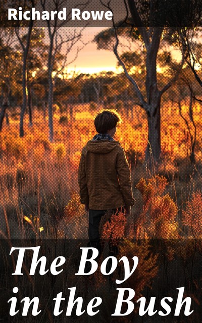 The Boy in the Bush, Richard Rowe