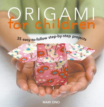 Origami for Children, Mari Ono, Roshin Ono